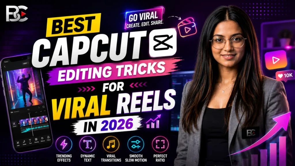 Best CapCut Editing Tricks for Viral Reels in 2026