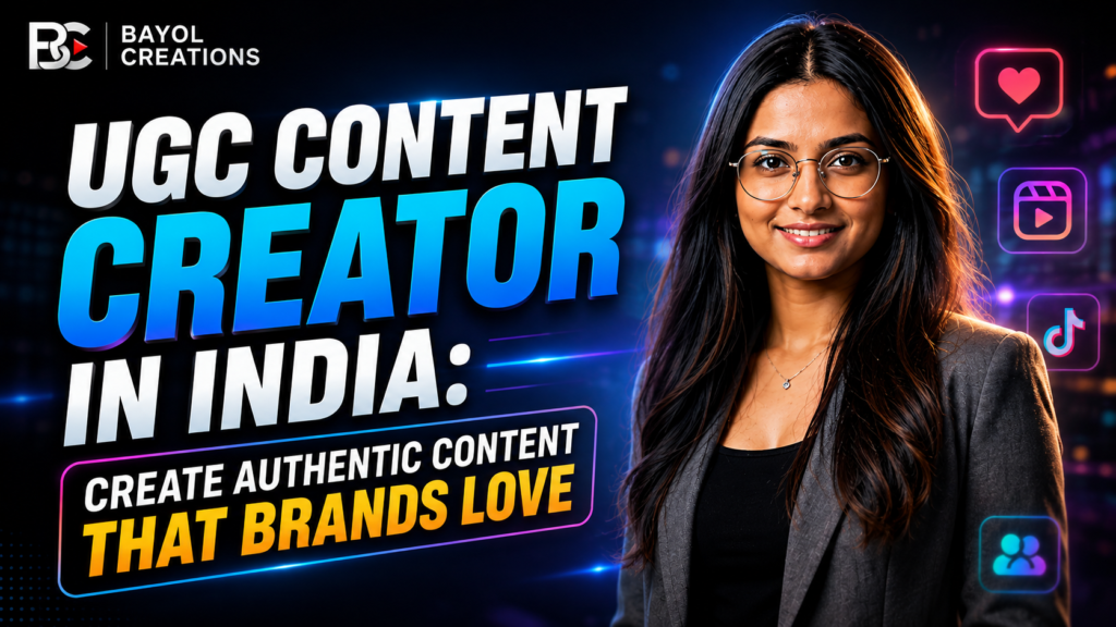 UGC Content Creator in India: Create Authentic Content That Brands Love